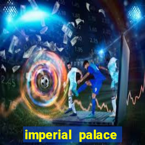 imperial palace hotel and casino