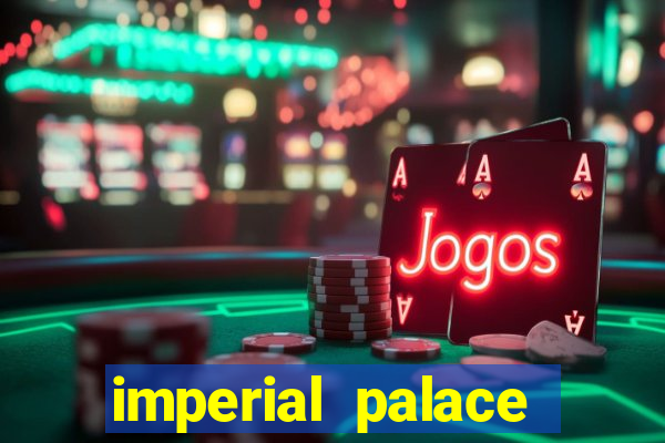 imperial palace hotel and casino