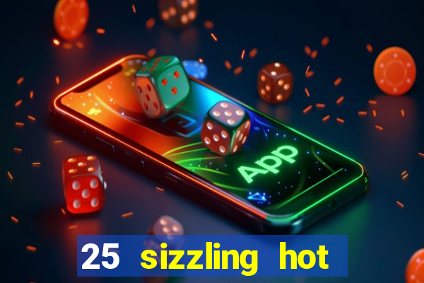 25 sizzling hot deluxe casino