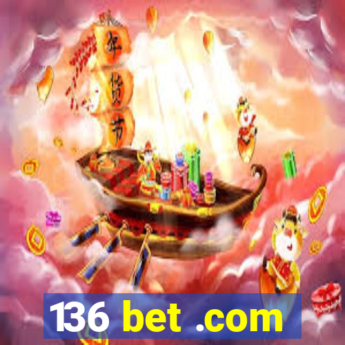 136 bet .com