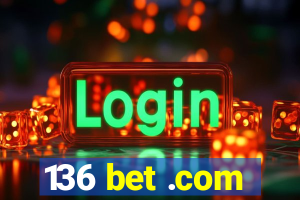 136 bet .com