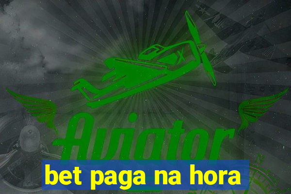 bet paga na hora