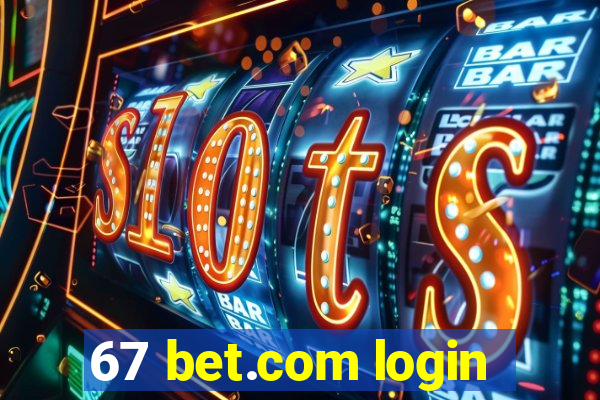 67 bet.com login