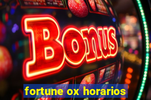 fortune ox horarios