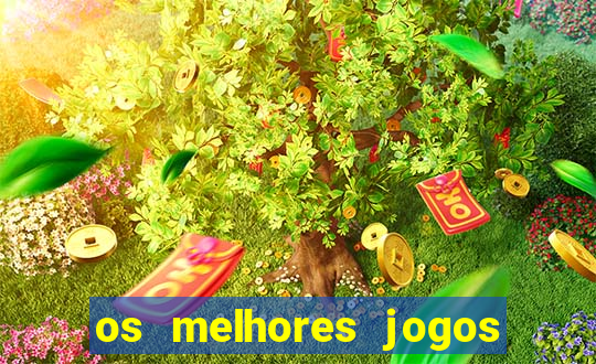 os melhores jogos de aposta