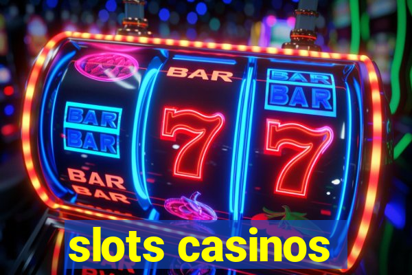 slots casinos