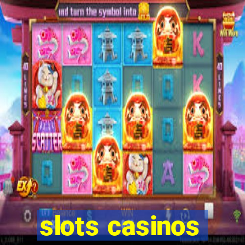 slots casinos