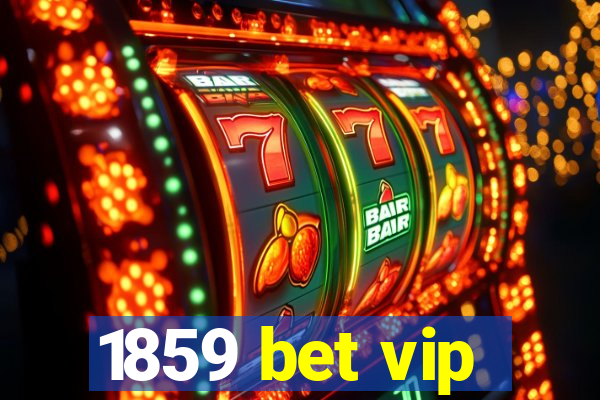 1859 bet vip