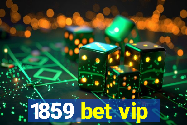 1859 bet vip