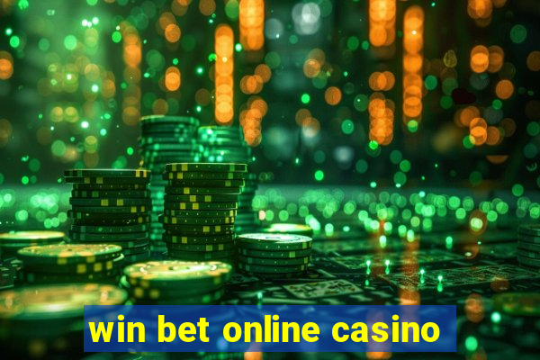 win bet online casino