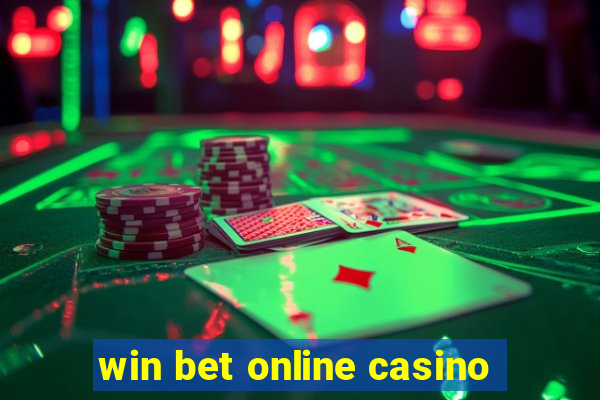 win bet online casino