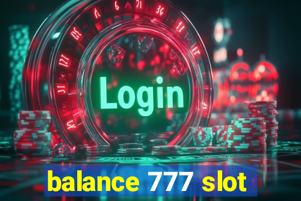 balance 777 slot