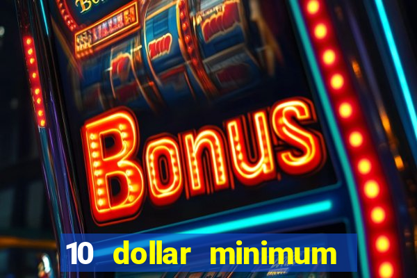 10 dollar minimum deposit usa online casino 2021