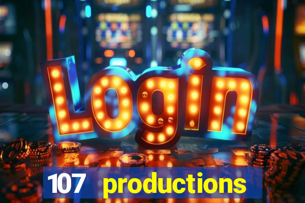 107 productions turning stone casino