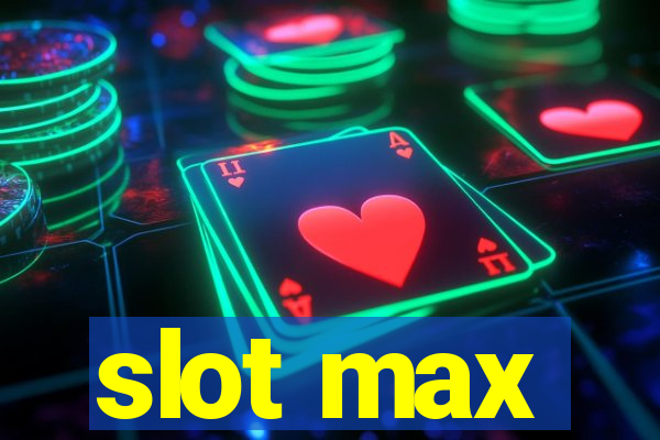 slot max