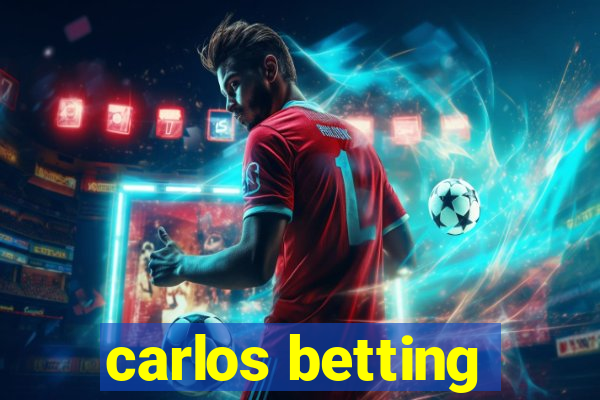 carlos betting