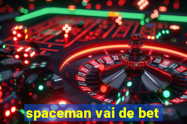 spaceman vai de bet