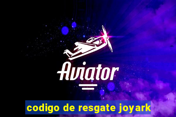 codigo de resgate joyark