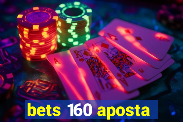 bets 160 aposta