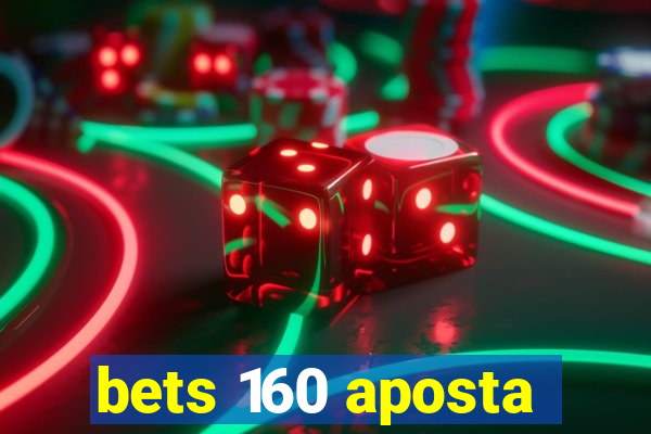 bets 160 aposta