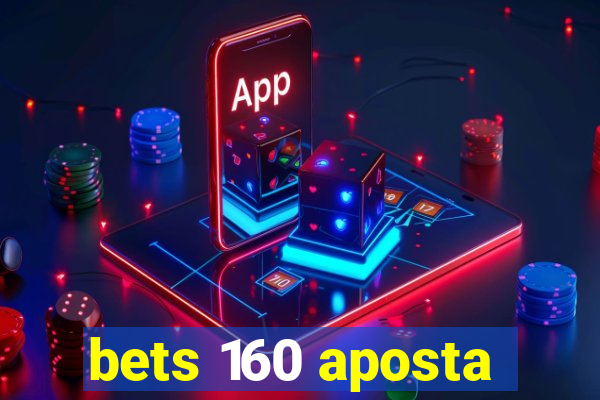 bets 160 aposta