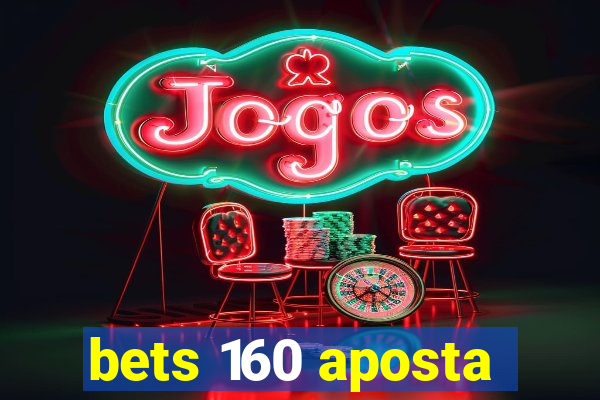 bets 160 aposta