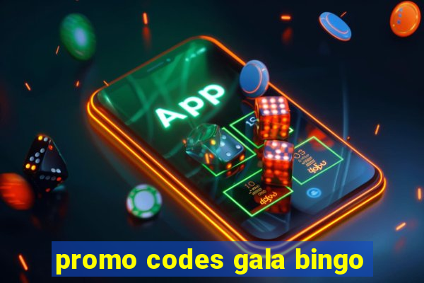 promo codes gala bingo