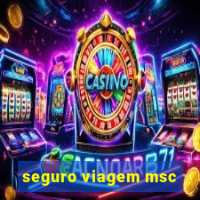 seguro viagem msc