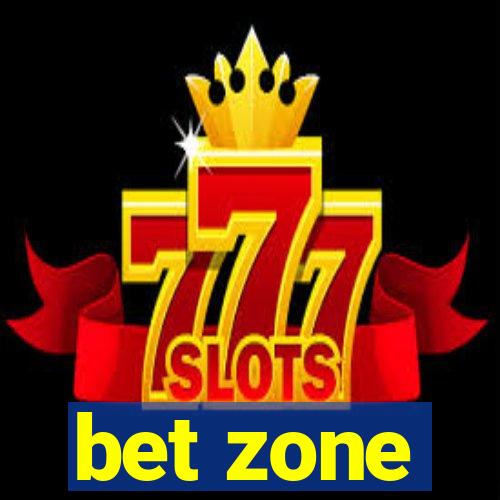 bet zone