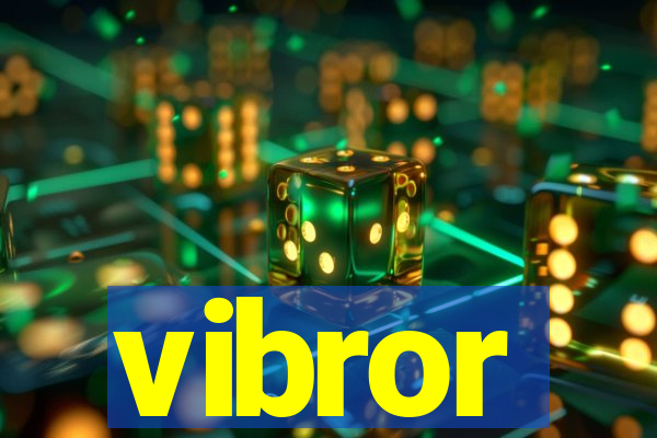 vibror