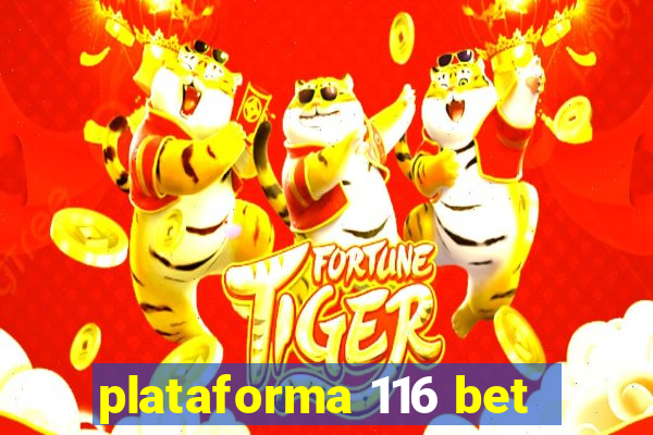 plataforma 116 bet