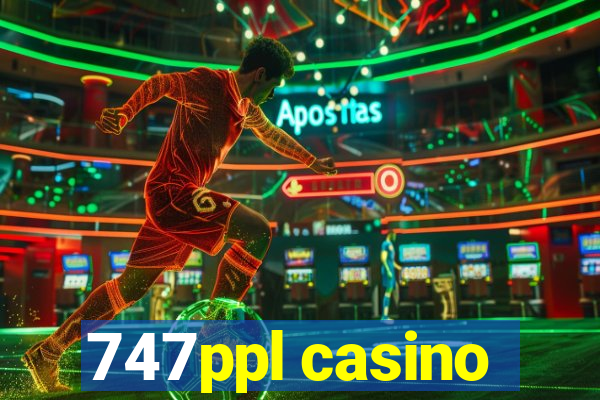 747ppl casino