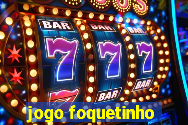 jogo foquetinho