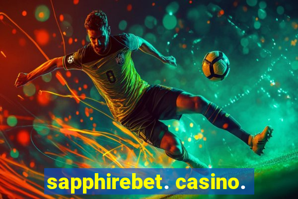 sapphirebet. casino.