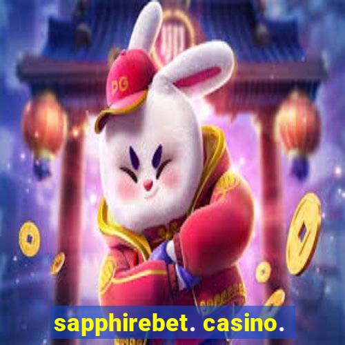 sapphirebet. casino.