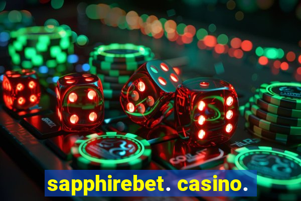 sapphirebet. casino.