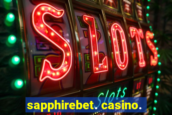 sapphirebet. casino.