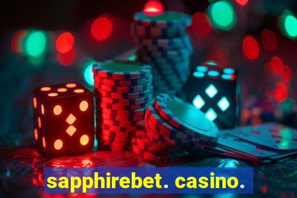 sapphirebet. casino.