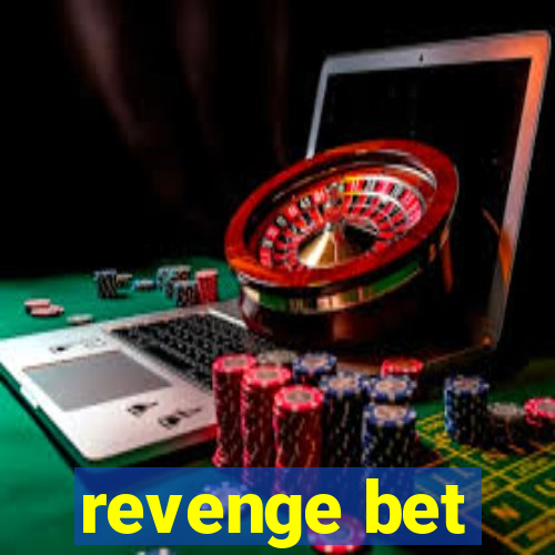 revenge bet