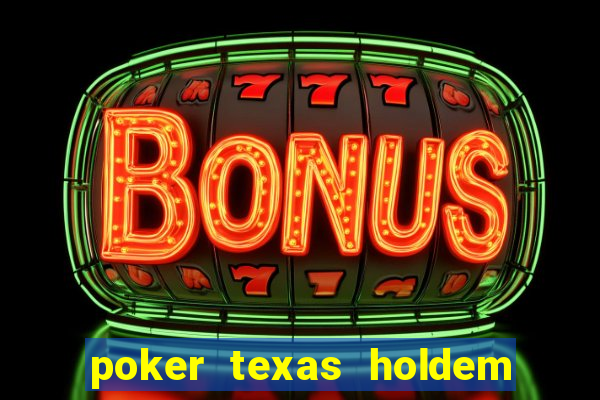 poker texas holdem como jogar