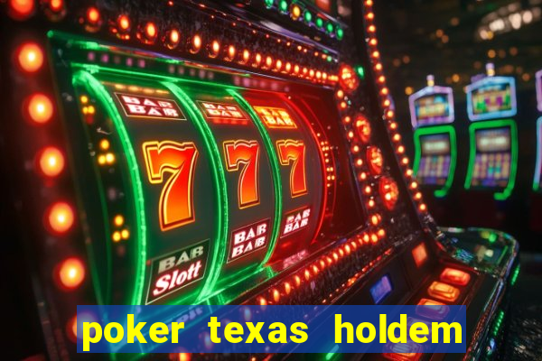 poker texas holdem como jogar