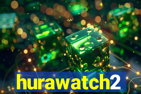 hurawatch2