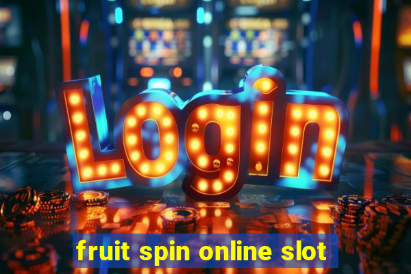 fruit spin online slot