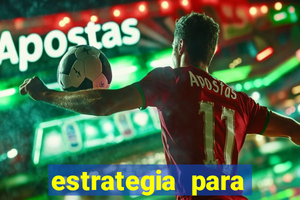 estrategia para jogar roleta