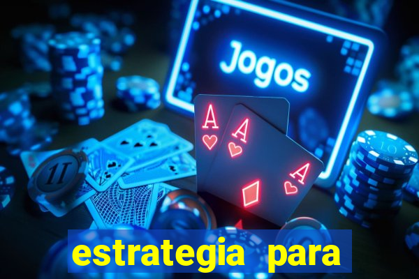 estrategia para jogar roleta