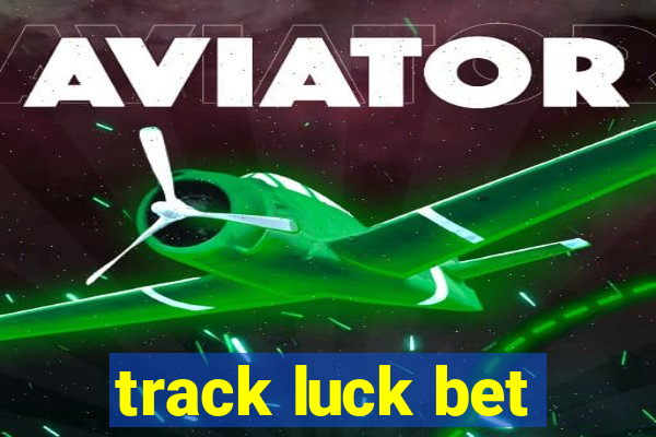 track luck bet