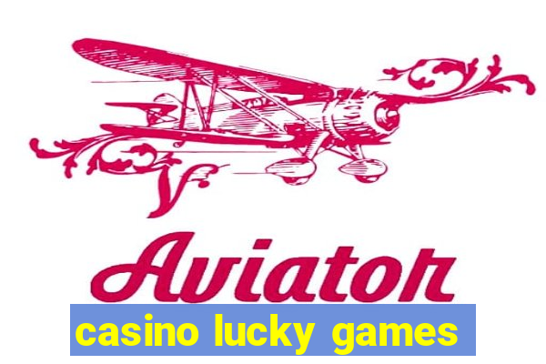 casino lucky games