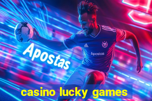 casino lucky games