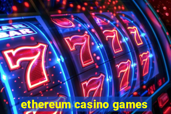 ethereum casino games