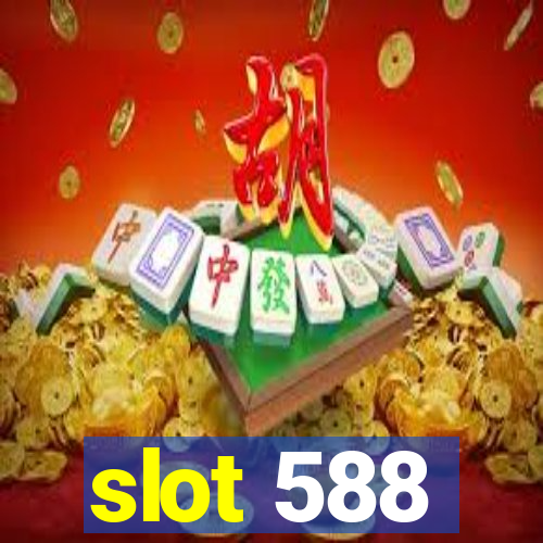 slot 588